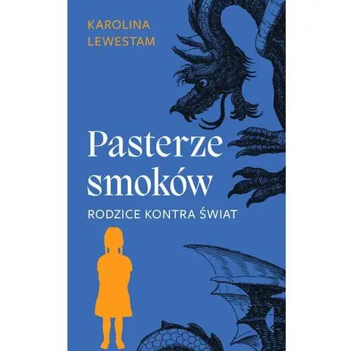 Pasterze smoków. Rodzice kontra świat