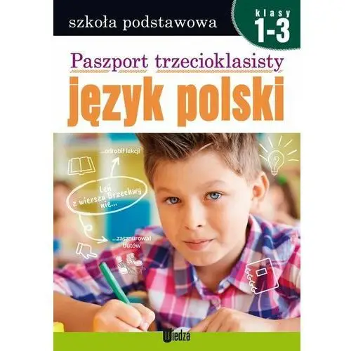 Paszport trzecioklasisty. Język polski. Klasy 1-3. Szkoła podstawowa
