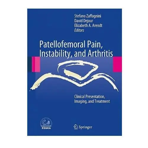 Patellofemoral pain, instability, and arthritis Springer-verlag berlin and heidelberg gmbh & co. kg