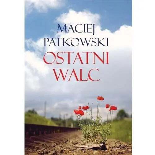 Patkowski maciej Ostatni walc - maciej patkowski