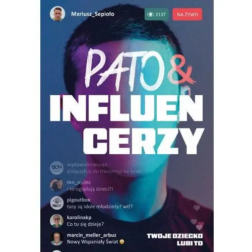 Pato&influencerzy. Twoje dziecko lubi to