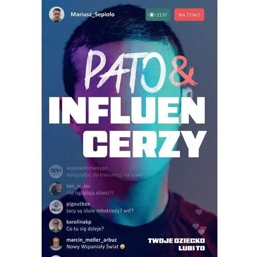 Pato&influencerzy. Twoje dziecko lubi to