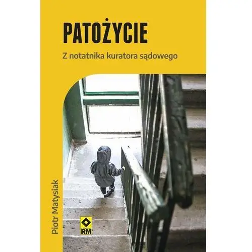 Patożycie. Z notatnika kuratora sądowego