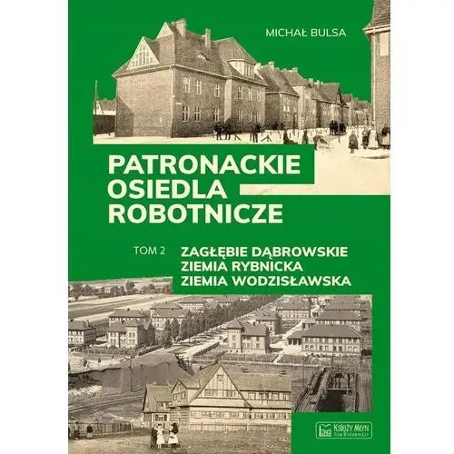 Patronackie Osiedla Robotnicze CZ.2 Zagłębie.. Michał Bulsa