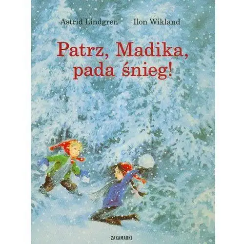 Patrz, madika, pada śnieg! - astrid lindgren, ilon wikland Lindgren astrid, wikland ilon