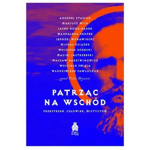 Patrząc na Wschód. Przestrzeń, człowiek, mistycyzm. Wydawnictwo Paśny Buriat