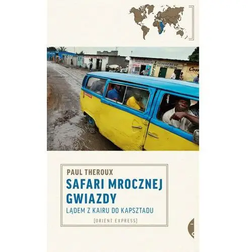 Paul theroux Safari mrocznej gwiazdy