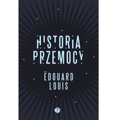 Pauza Historia przemocy - edouard louis (mobi)