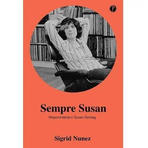 Sempre susan. wspomnienie o susan sontag