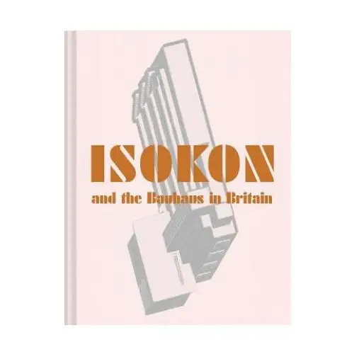 Isokon and the bauhaus in britain Pavilion books