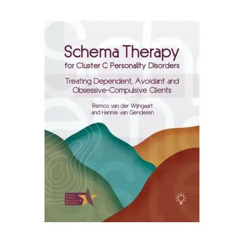 Pavilion publishing and media ltd Schema therapy for cluster c personality disorders