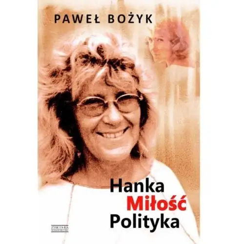 Hanka, miłość, polityka