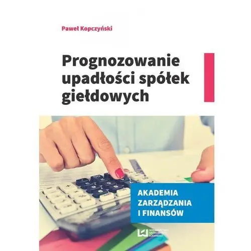 Prognozowanie upadłości spółek giełdowych, AZ#C07D256FEB/DL-ebwm/pdf