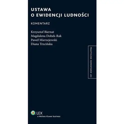 Paweł mierzejewski, diana trzcińska, krzysztof biernat, magdalena dobek-rak Ustawa o ewidencji ludności. komentarz