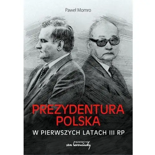 Prezydentura polska w pierwszych latach iii rp Paweł momro