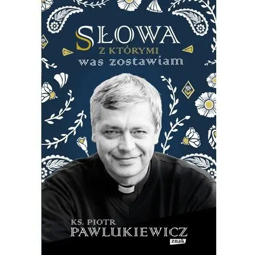 Słowa, z którymi was zostawiam