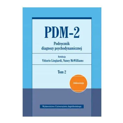 Pdm-2. podręcznik diagnozy psychodynamicznej. tom 2 Wydawnictwo uniwersytetu jagiellońskiego