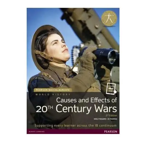 Pearson Baccalaureate: History Causes and Effects of 20th-century Wars 2e bundle BEZPŁATNY ODBIÓR W KSIĘGARNIACH