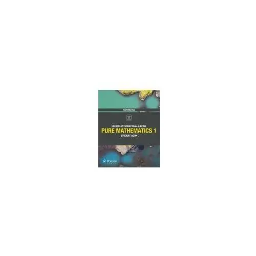 Pearson Edexcel International A Level Mathematics Pure Mathematics 1 Student Book Skrakowski, Joe; Smith, Harry