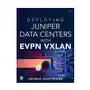 Deploying Juniper Data Centers with EVPN VXLAN Sklep on-line