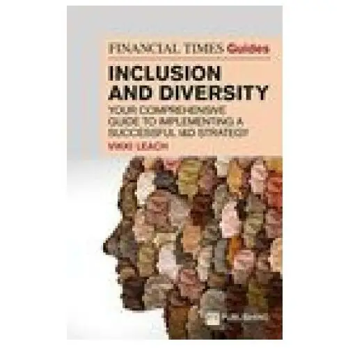 Pearson education limited Financial times guide to inclusion and diversity, the