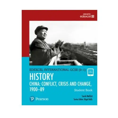 Pearson education limited Pearson edexcel international gcse (9-1) history: conflict, crisis and change: china, 1900-1989 student book