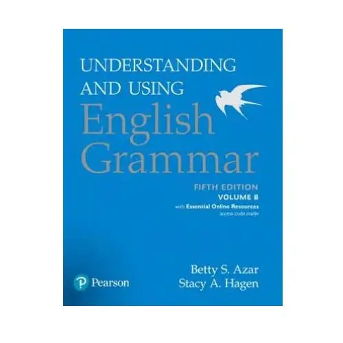 Understanding and using english grammar, volume b, with essential online resources Pearson education