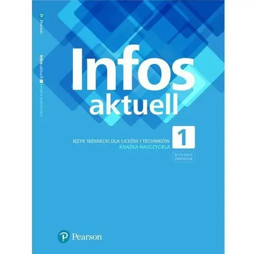 Infos aktuell 1. Język niemiecki. Książka nauczyciela. Wydanie zmienione