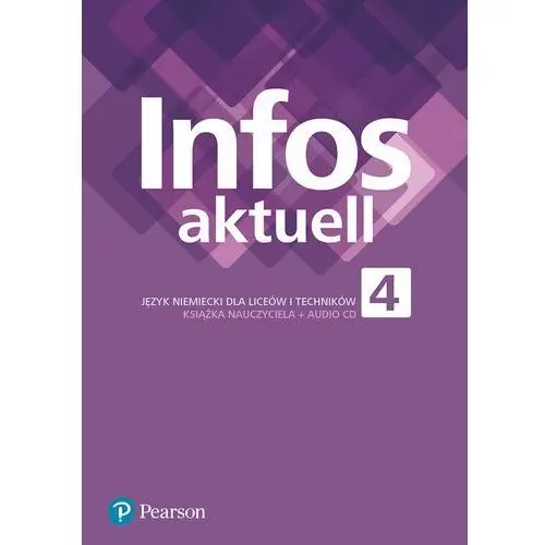 Infos aktuell 4. język niemiecki. książka nauczyciela Pearson