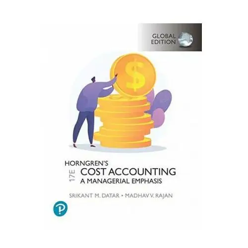 Horngren's cost accounting a managerial emphasis