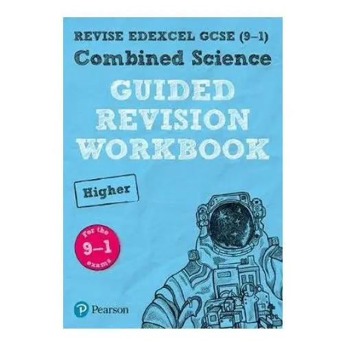 Pearson revise edexcel gcse (9-1) combined science higher guided revision workbook Pearson education limited