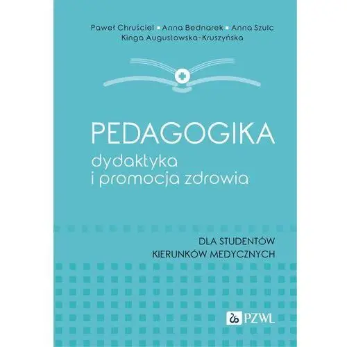 Pedagogika, dydaktyka i zdrowia Dla studentów kierunków medycznych