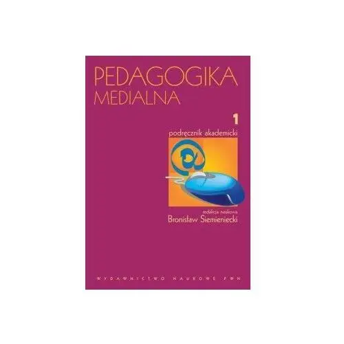 Pedagogika Medialna Tom 1