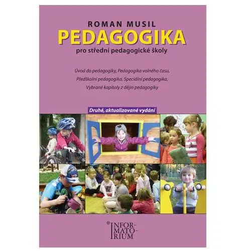 Pedagogika pro střední pedagogické školy (Druhé, aktualizované vydání) Roman Musil