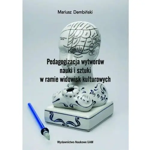 Pedagogizacja wytworów nauki i sztuki w ramie widowisk kulturowych