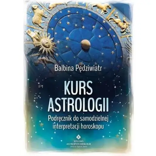 Pędziwiatr balbina Kurs astrologii. podręcznik do samodzielnej interpretacji horoskopu