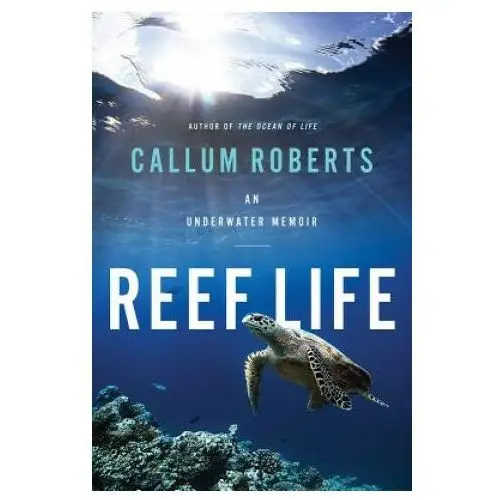 Reef life - an underwater memoir Pegasus books