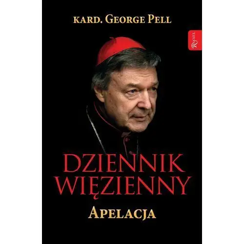 Dziennik więzienny. apelacja Pell george kard