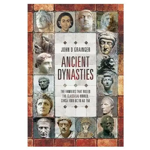 Pen & sword books ltd Ancient dynasties