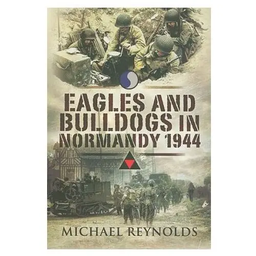 Eagles and Bulldogs in Normandy