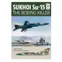 Flight craft 5: sukhoi su-15: the 'boeing killer' Pen & sword books ltd Sklep on-line