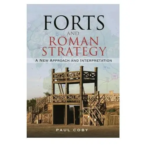 Forts and roman strategy Pen & sword books ltd