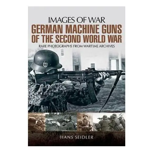 Pen & sword books ltd German machine guns of the second world war