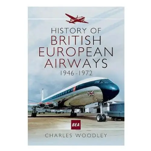 History of british european airways 1946-1972 Pen & sword books ltd