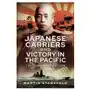 Japanese carriers and victory in the pacific Pen & sword books ltd Sklep on-line