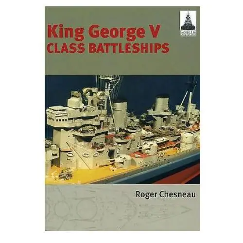 King george v class battleships: shipcraft 2 Pen & sword books ltd