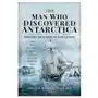 Pen & sword books ltd Man who discovered antarctica Sklep on-line