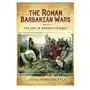 Roman barbarian wars: the era of roman conquest Pen & sword books ltd Sklep on-line