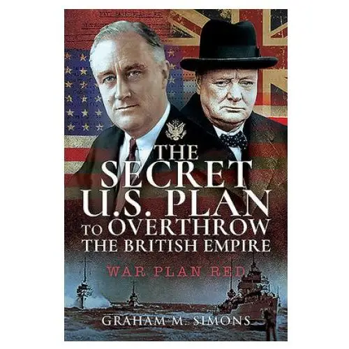 Pen & sword books ltd Secret us plan to overthrow the british empire