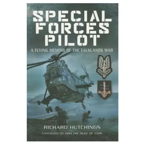 Special Forces Pilot: A Flying Memoir of the Falkland War
